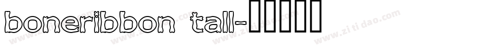 boneribbon tall字体转换